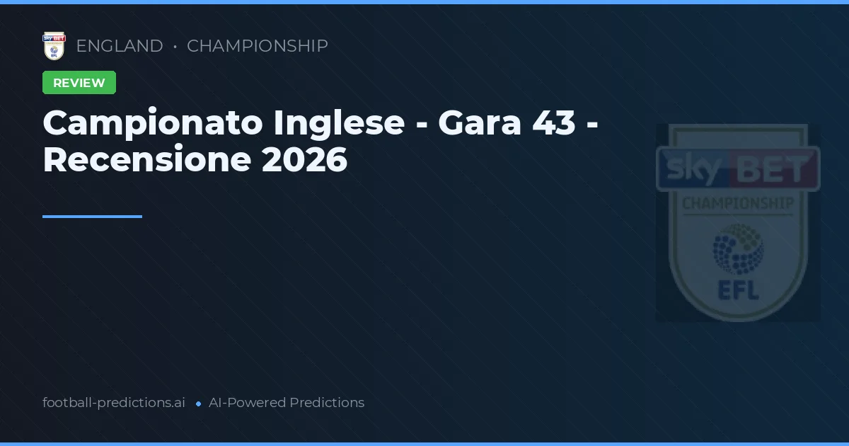 Campionato Inglese - Gara 43 - Recensione 2026