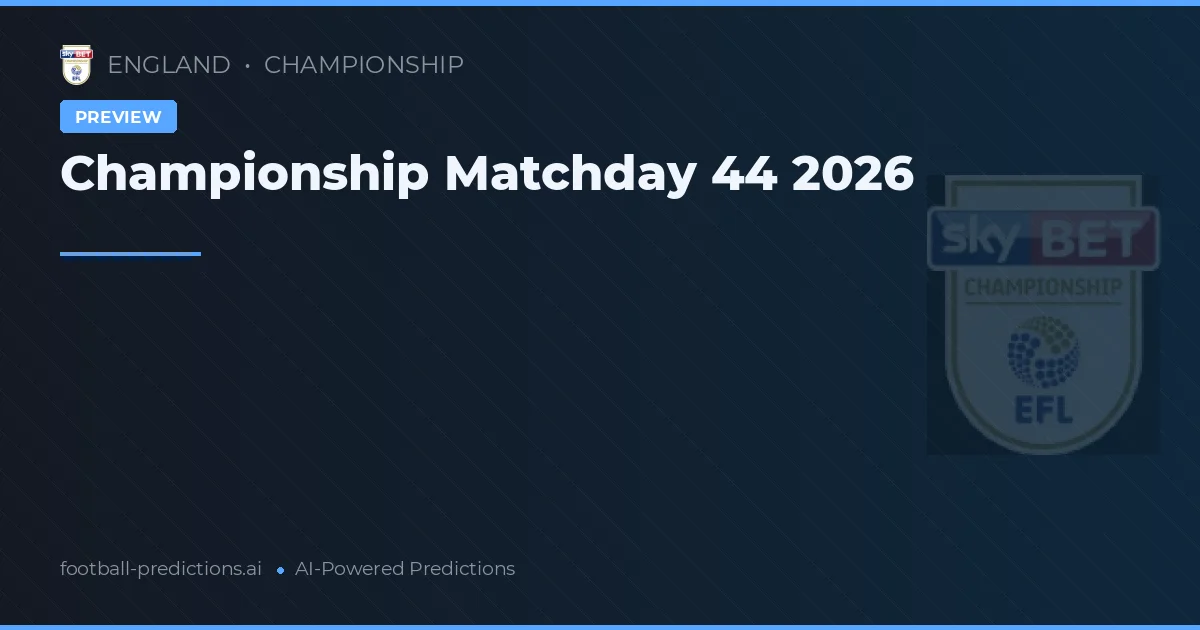 Championship Matchday 44 2026