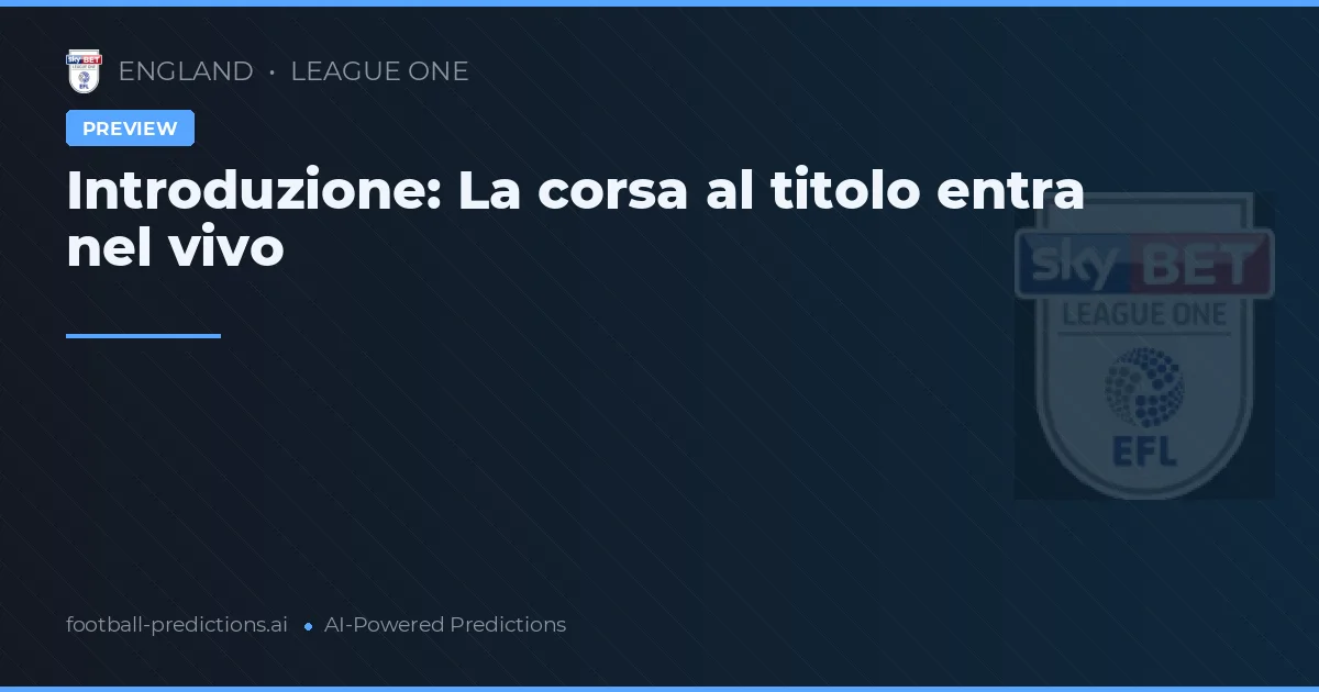 Introduzione: La corsa al titolo entra nel vivo