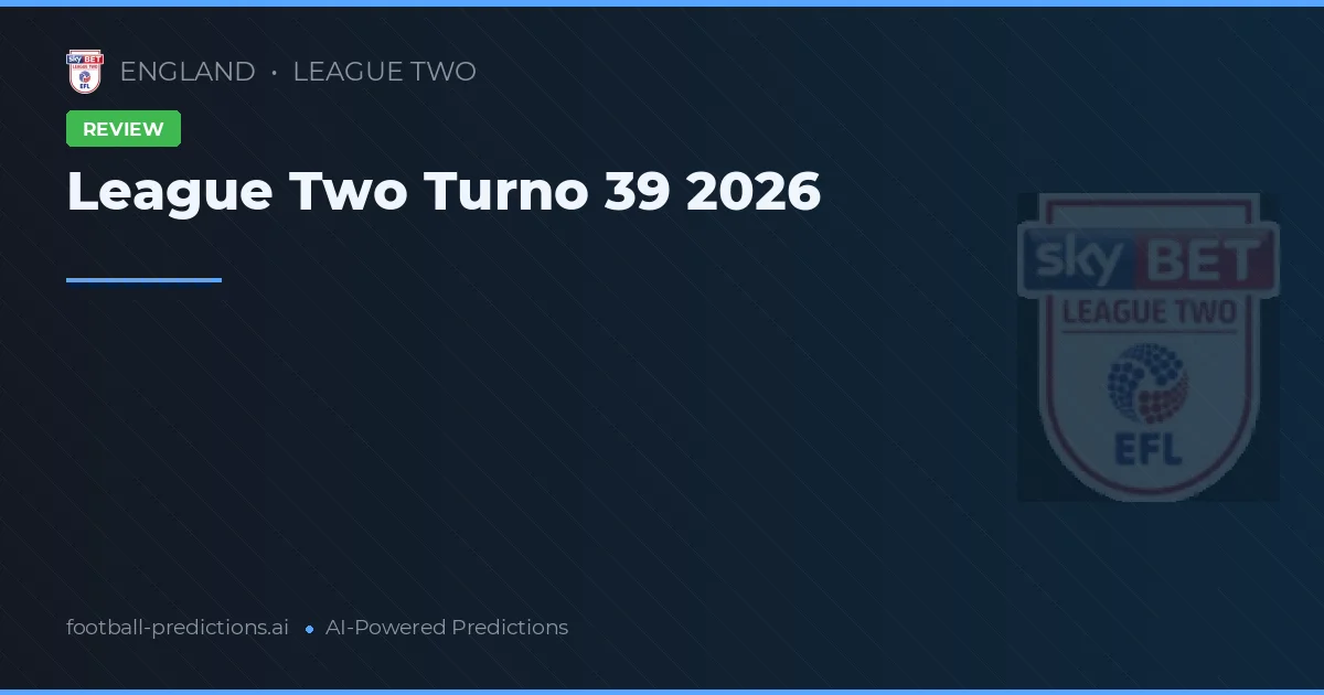 League Two Turno 39 2026