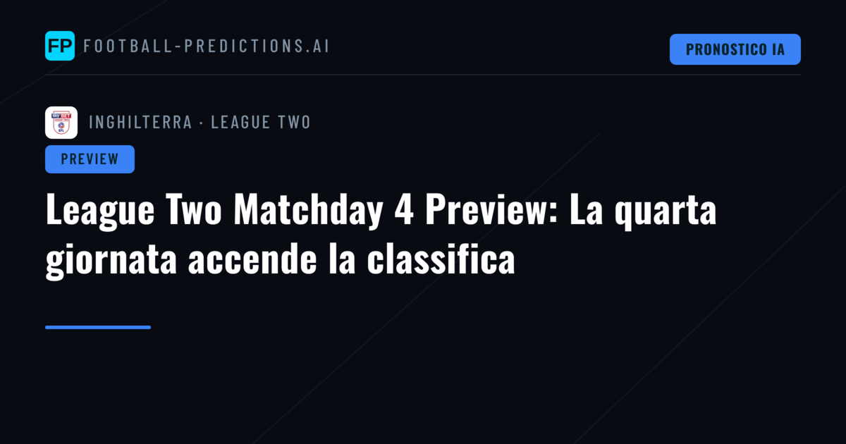 League Two Matchday 4 Preview: La quarta giornata accende la classifica
