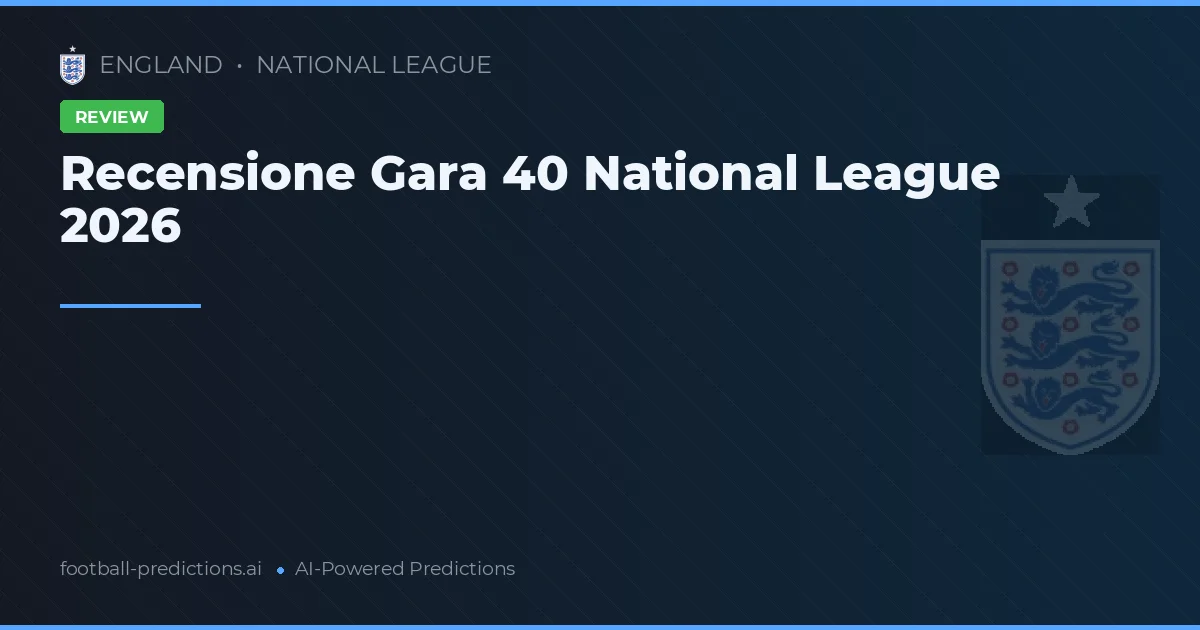 Recensione Gara 40 National League 2026
