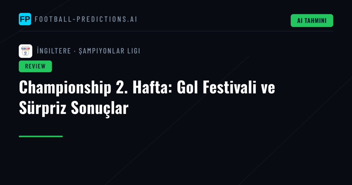 Championship 2. Hafta: Gol Festivali ve Sürpriz Sonuçlar