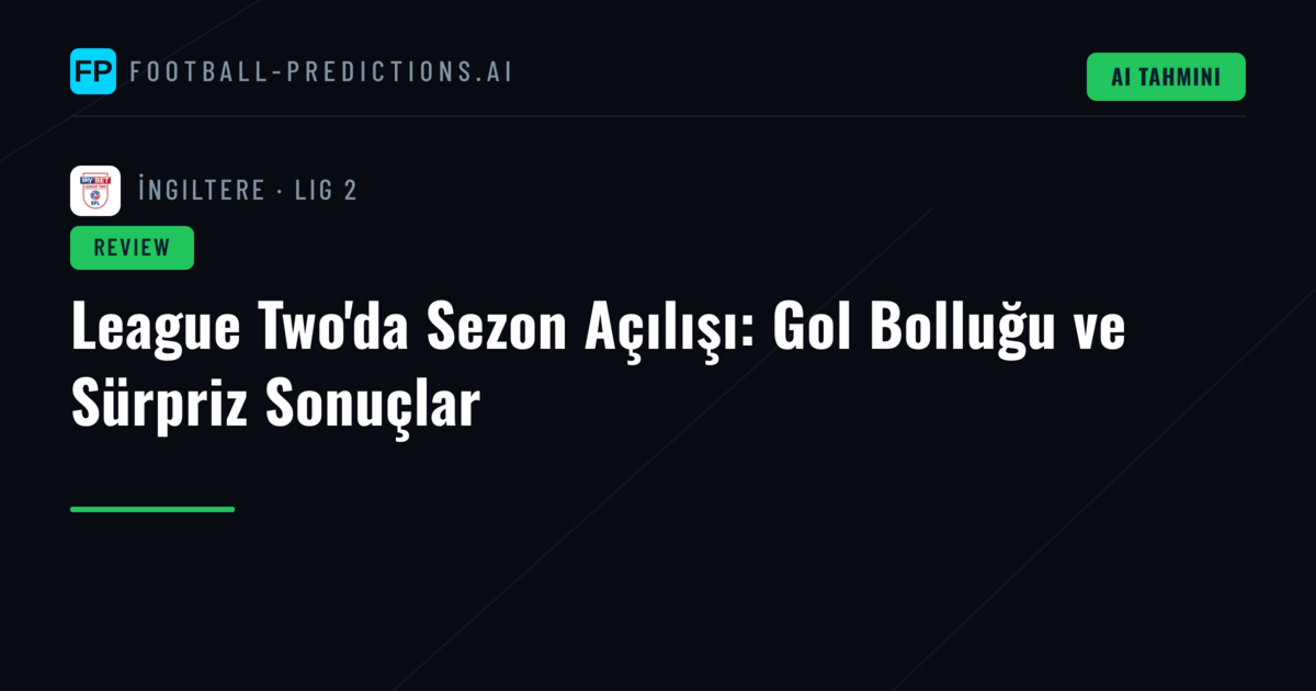 League Two'da Sezon Açılışı: Gol Bolluğu ve Sürpriz Sonuçlar