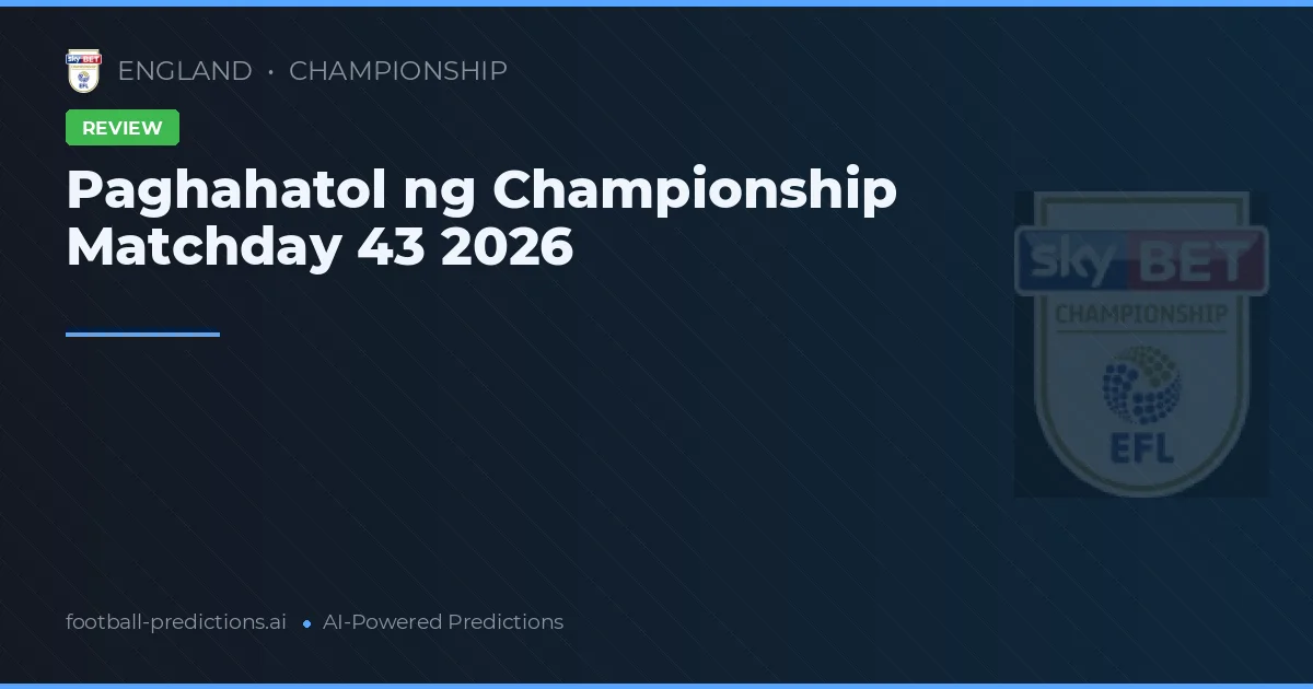 Paghahatol ng Championship Matchday 43 2026