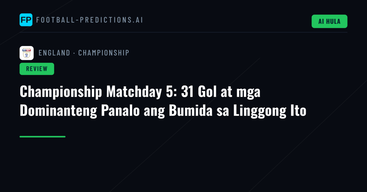 Championship Matchday 5: 31 Gol at mga Dominanteng Panalo ang Bumida sa Linggong Ito