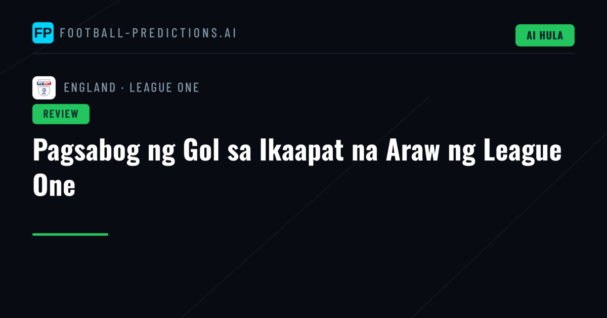 Pagsabog ng Gol sa Ikaapat na Araw ng League One