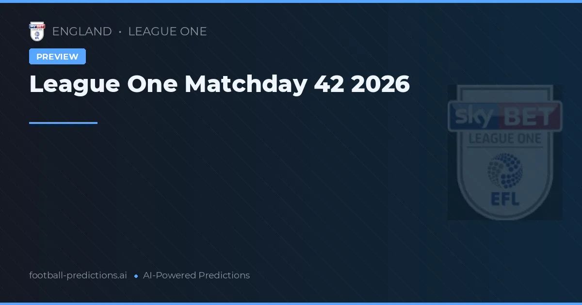 League One Matchday 42 2026