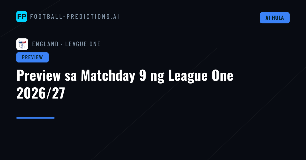 Preview sa Matchday 9 ng League One 2026/27