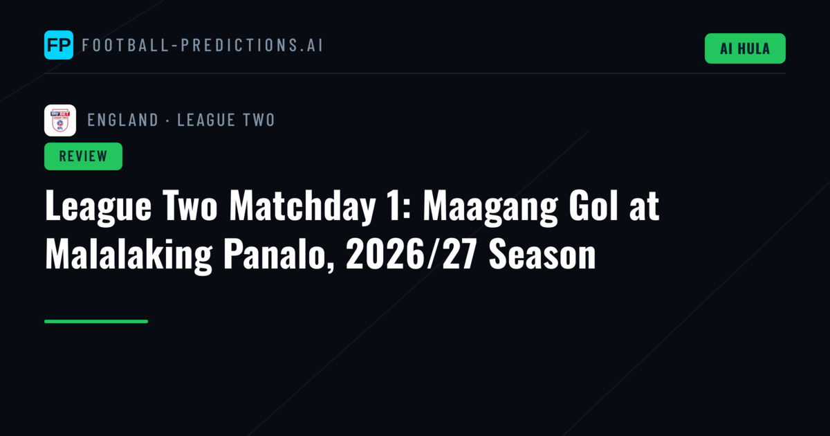League Two Matchday 1: Maagang Gol at Malalaking Panalo, 2026/27 Season