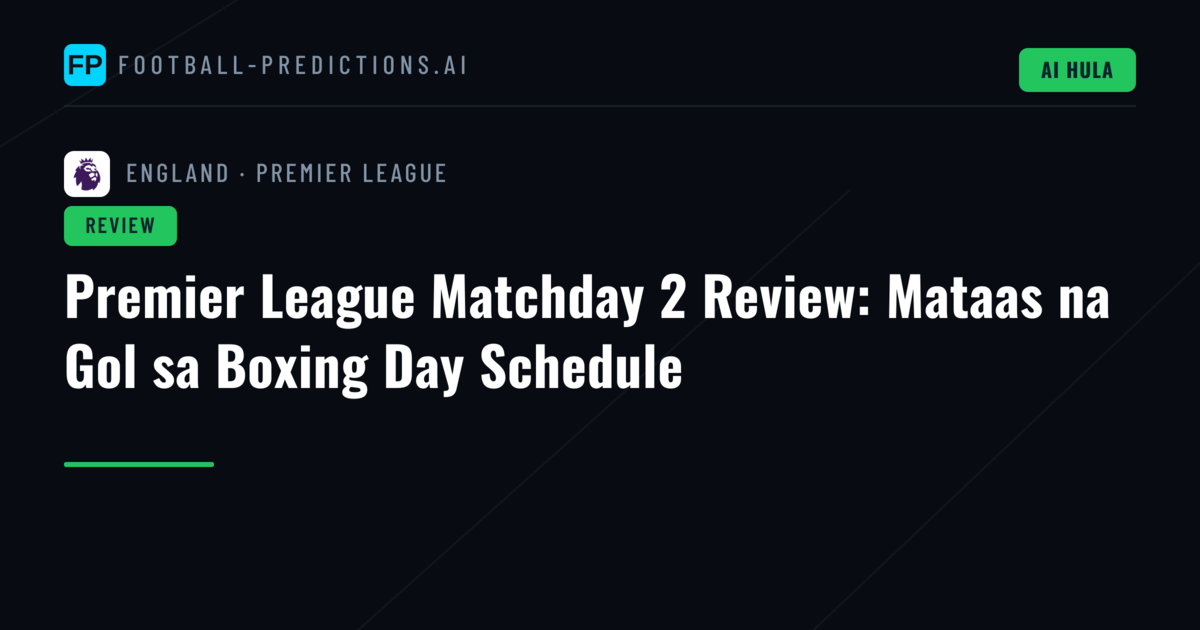 Premier League Matchday 2 Review: Mataas na Gol sa Boxing Day Schedule
