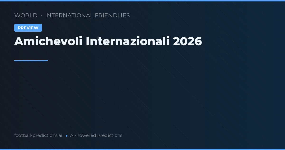 Amichevoli Internazionali 2026