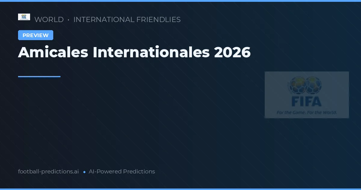 Amicales Internationales 2026
