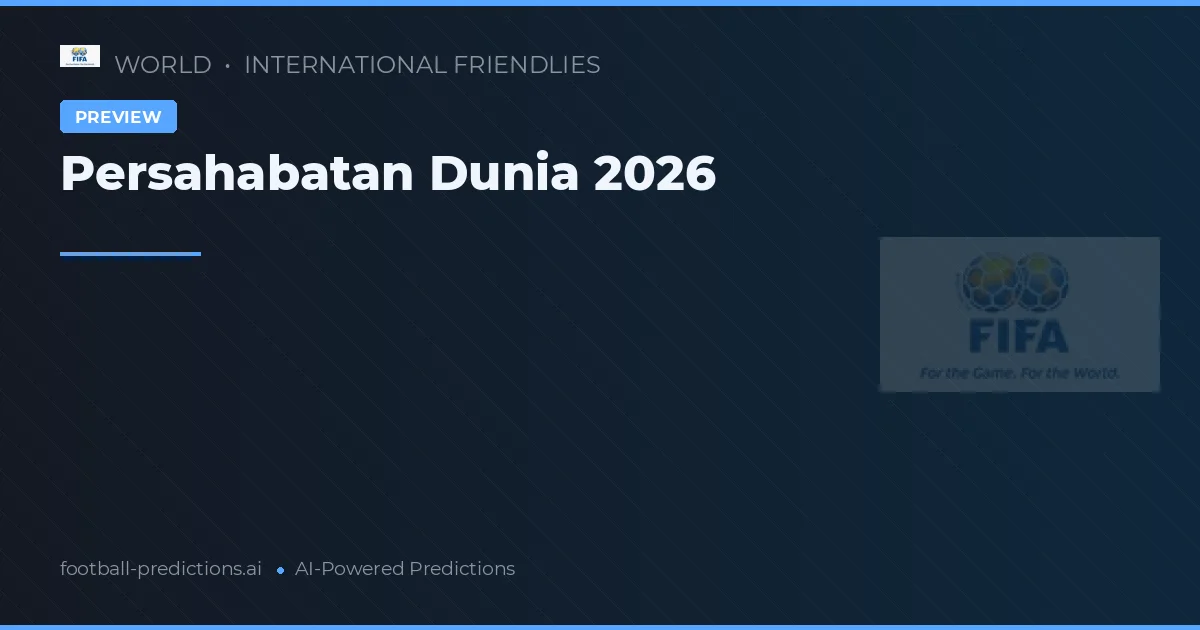 Persahabatan Dunia 2026