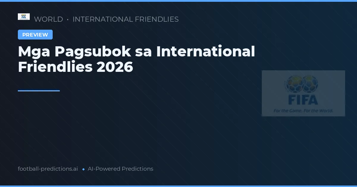 Mga Pagsubok sa International Friendlies 2026