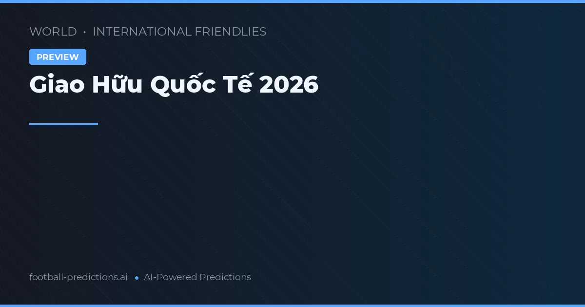 Giao Hữu Quốc Tế 2026