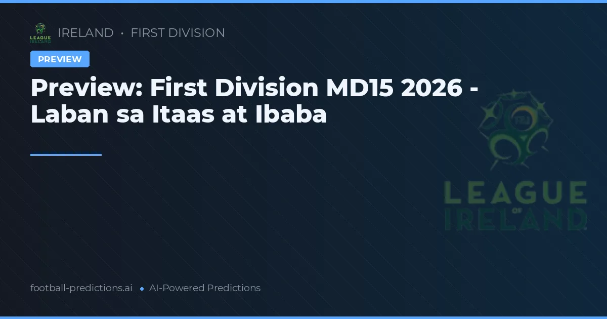 Preview: First Division MD15 2026 - Laban sa Itaas at Ibaba