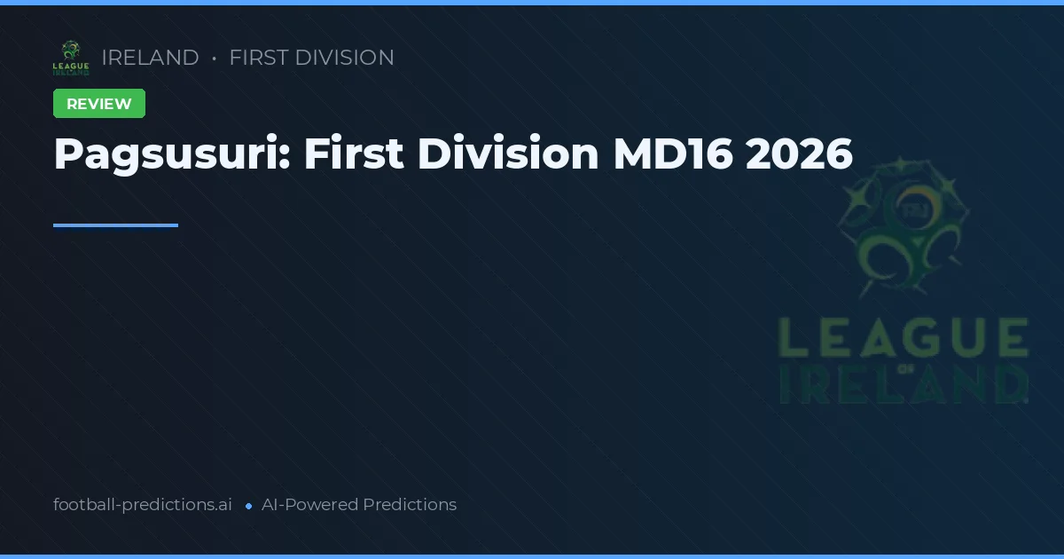 Pagsusuri: First Division MD16 2026
