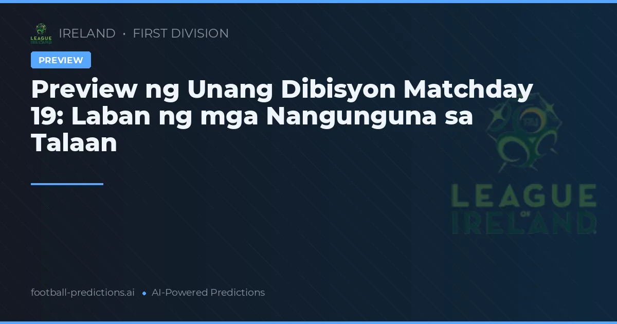 Preview ng Unang Dibisyon Matchday 19: Laban ng mga Nangunguna sa Talaan