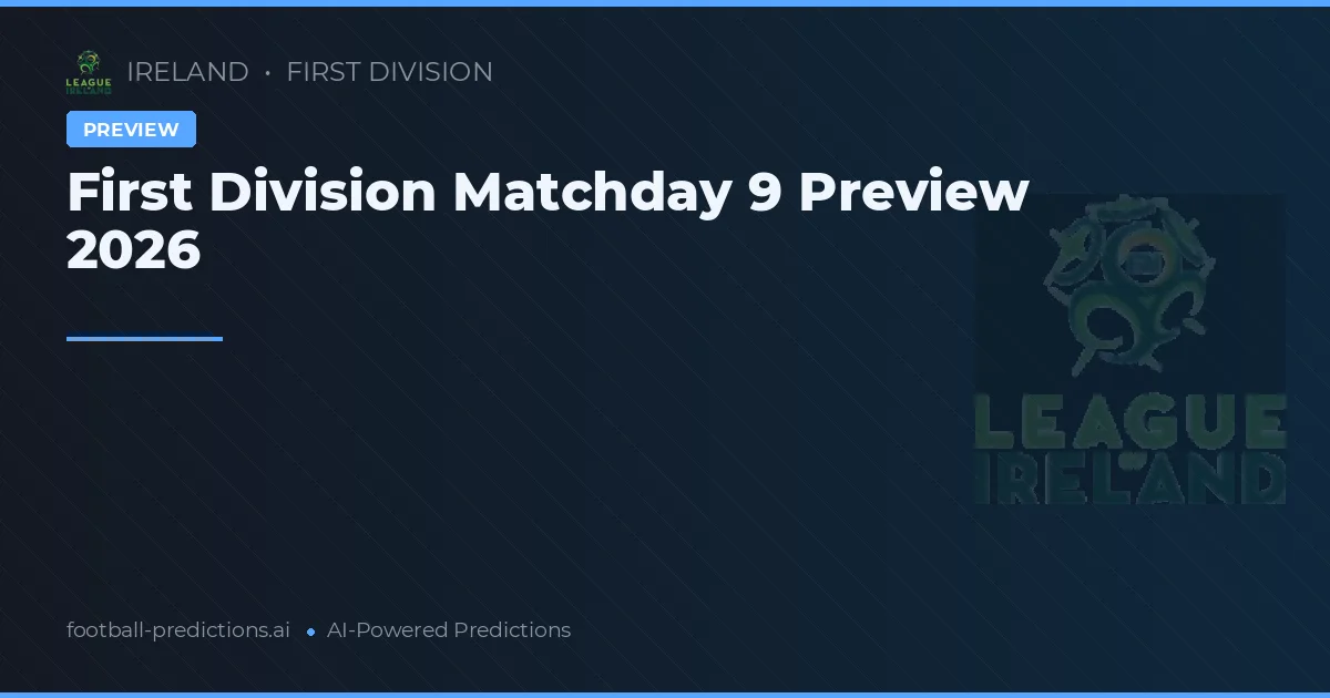First Division Matchday 9 Preview 2026
