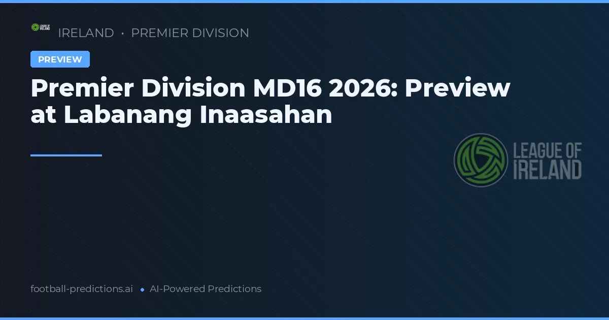 Premier Division MD16 2026: Preview at Labanang Inaasahan