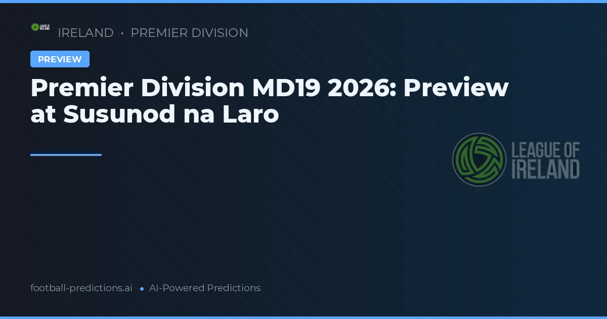 Premier Division MD19 2026: Preview at Susunod na Laro