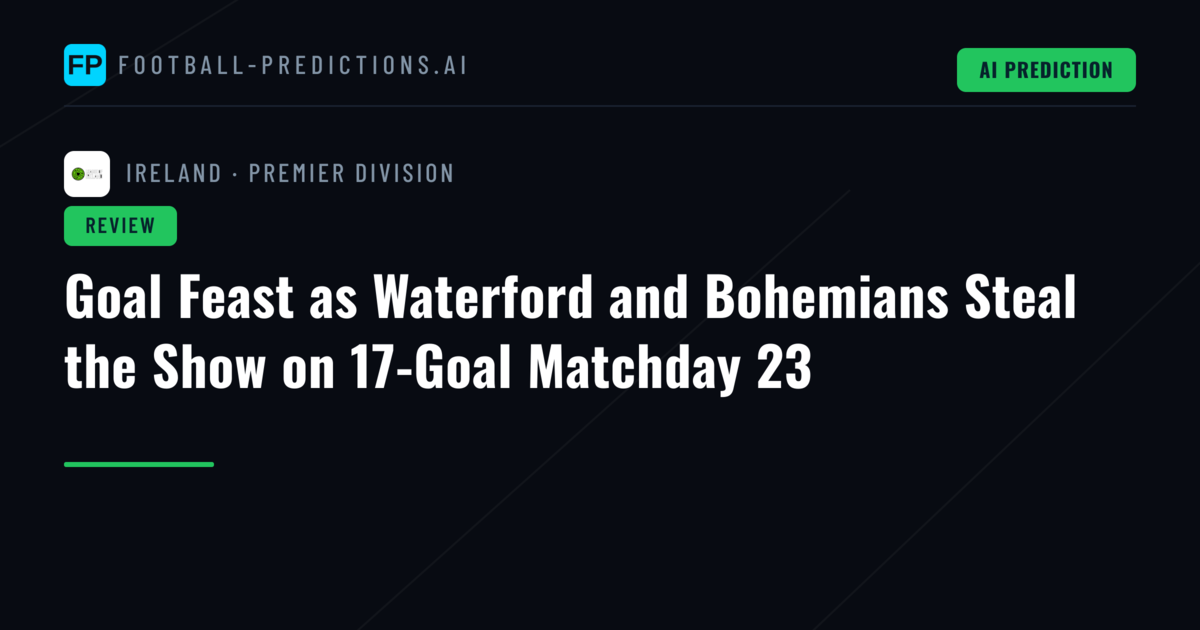 Goal Feast as Waterford and Bohemians Steal the Show on 17-Goal Matchday 23