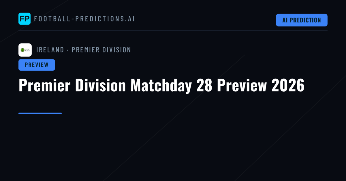Premier Division Matchday 28 Preview 2026