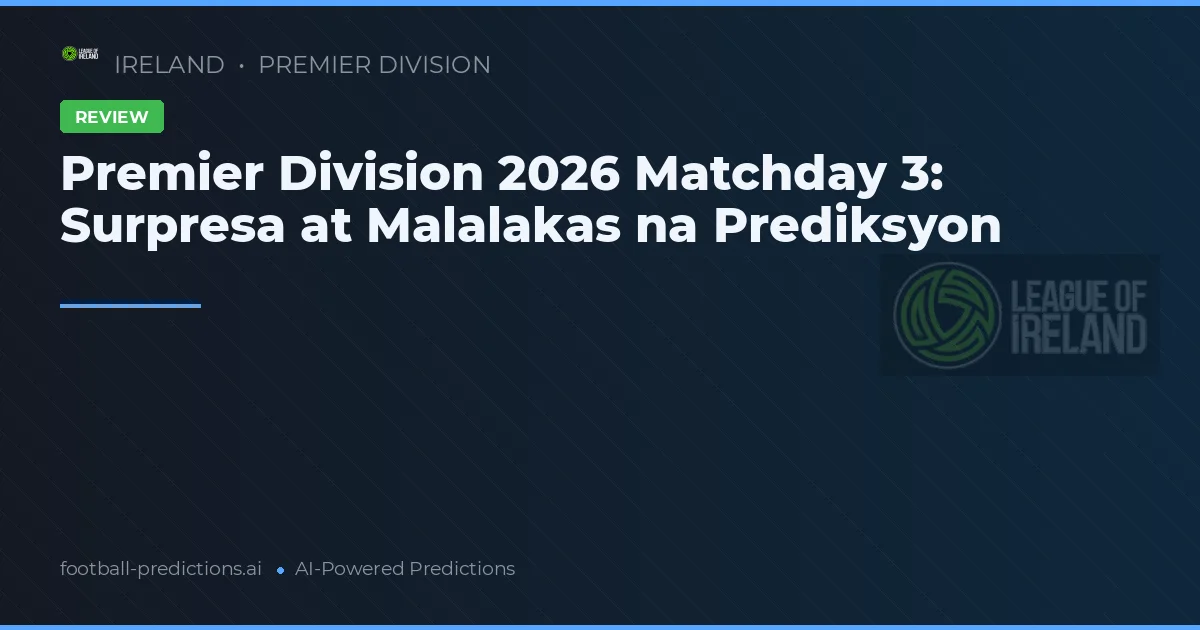 Premier Division 2026 Matchday 3: Surpresa at Malalakas na Prediksyon
