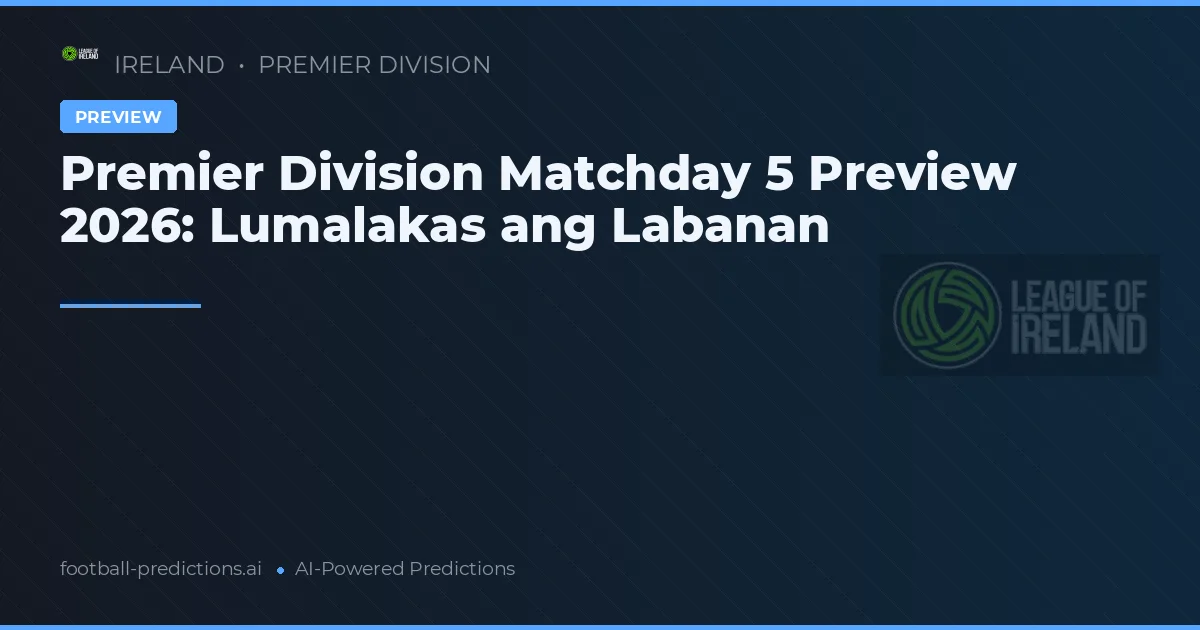 Premier Division Matchday 5 Preview 2026: Lumalakas ang Labanan