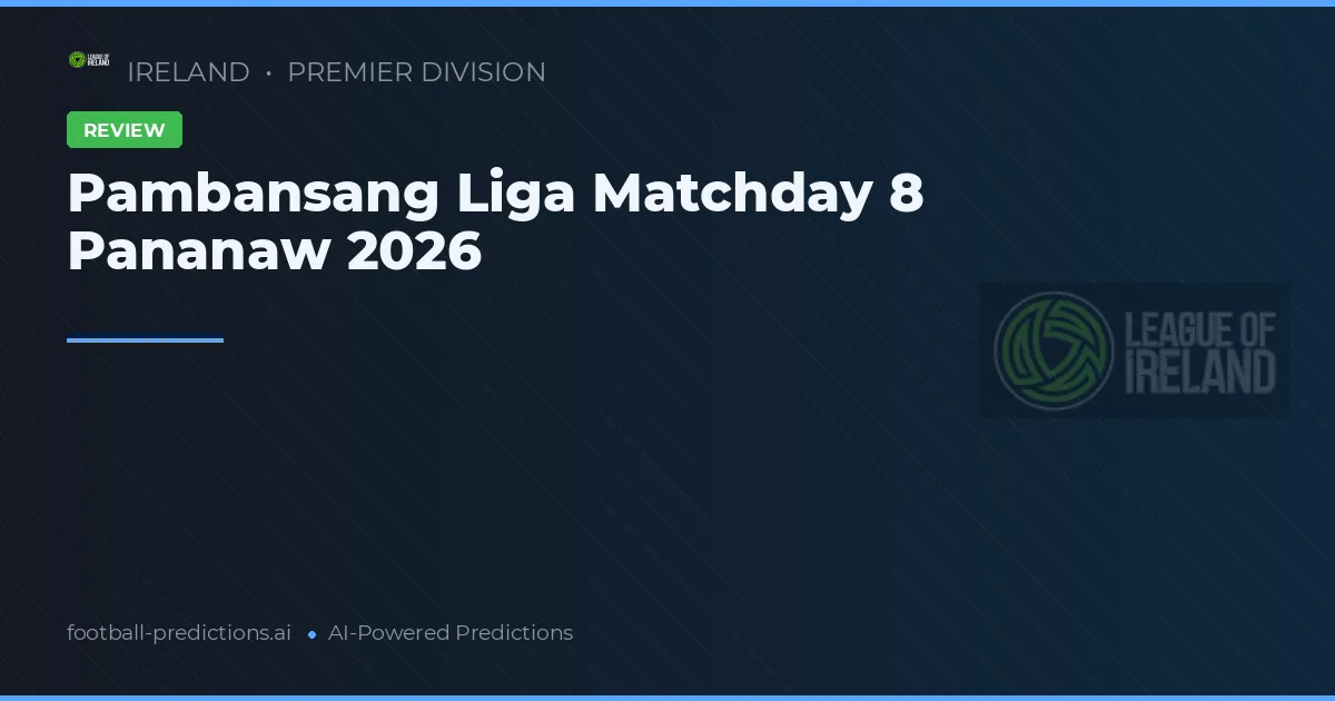 Pambansang Liga Matchday 8 Pananaw 2026