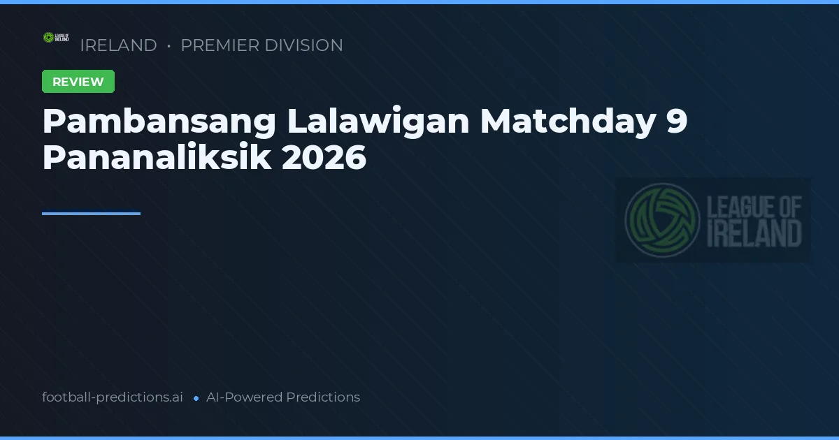 Pambansang Lalawigan Matchday 9 Pananaliksik 2026