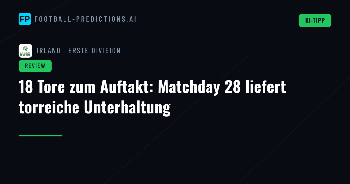18 Tore zum Auftakt: Matchday 28 liefert torreiche Unterhaltung