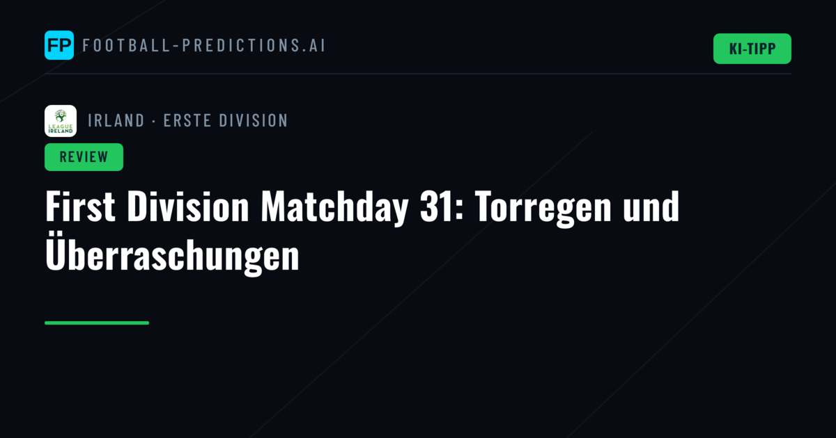 First Division Matchday 31: Torregen und Überraschungen