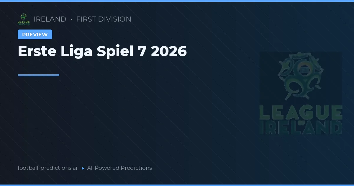 Erste Liga Spiel 7 2026