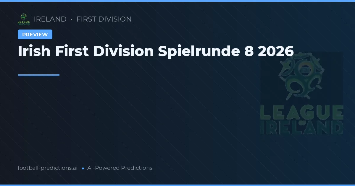 Irish First Division Spielrunde 8 2026