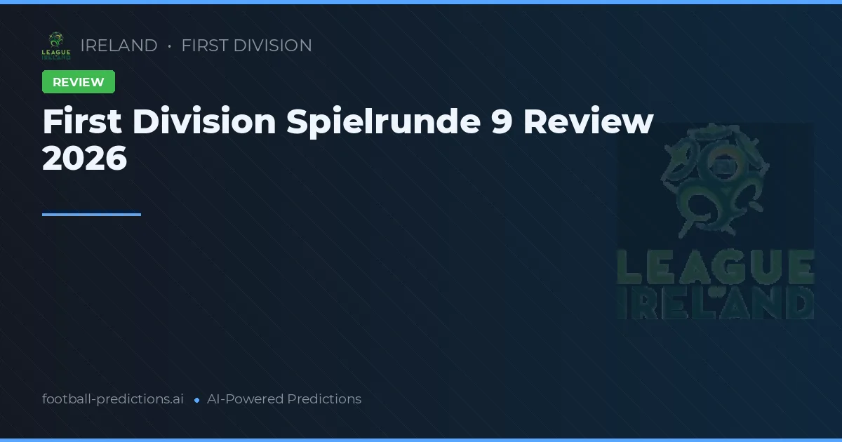First Division Spielrunde 9 Review 2026