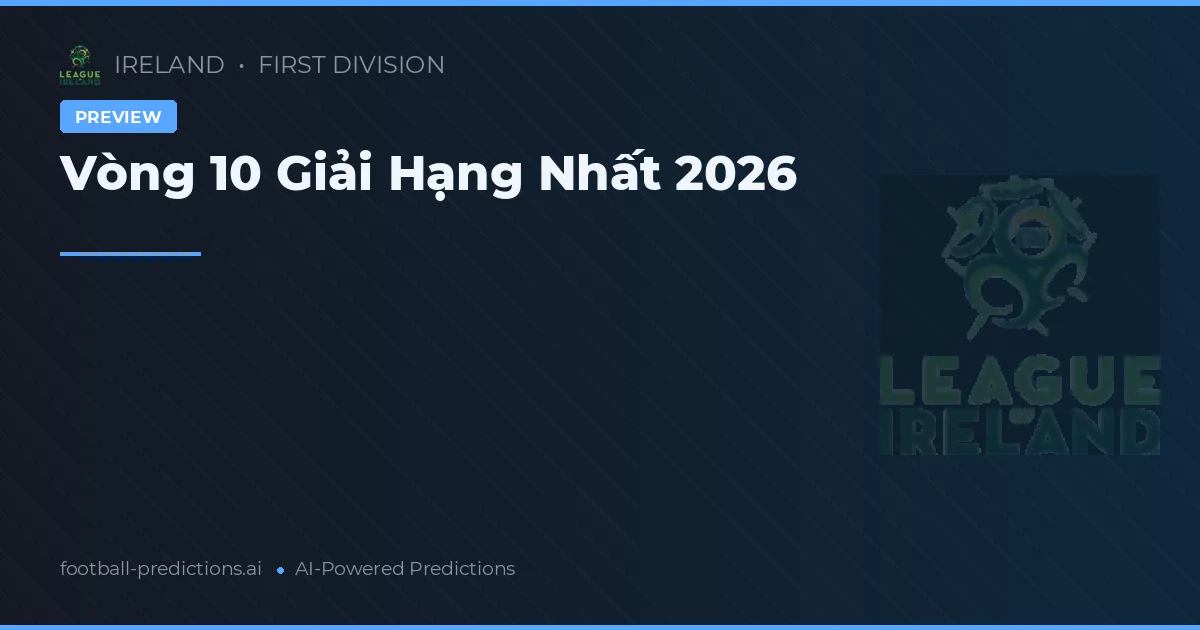 Vòng 10 Giải Hạng Nhất 2026