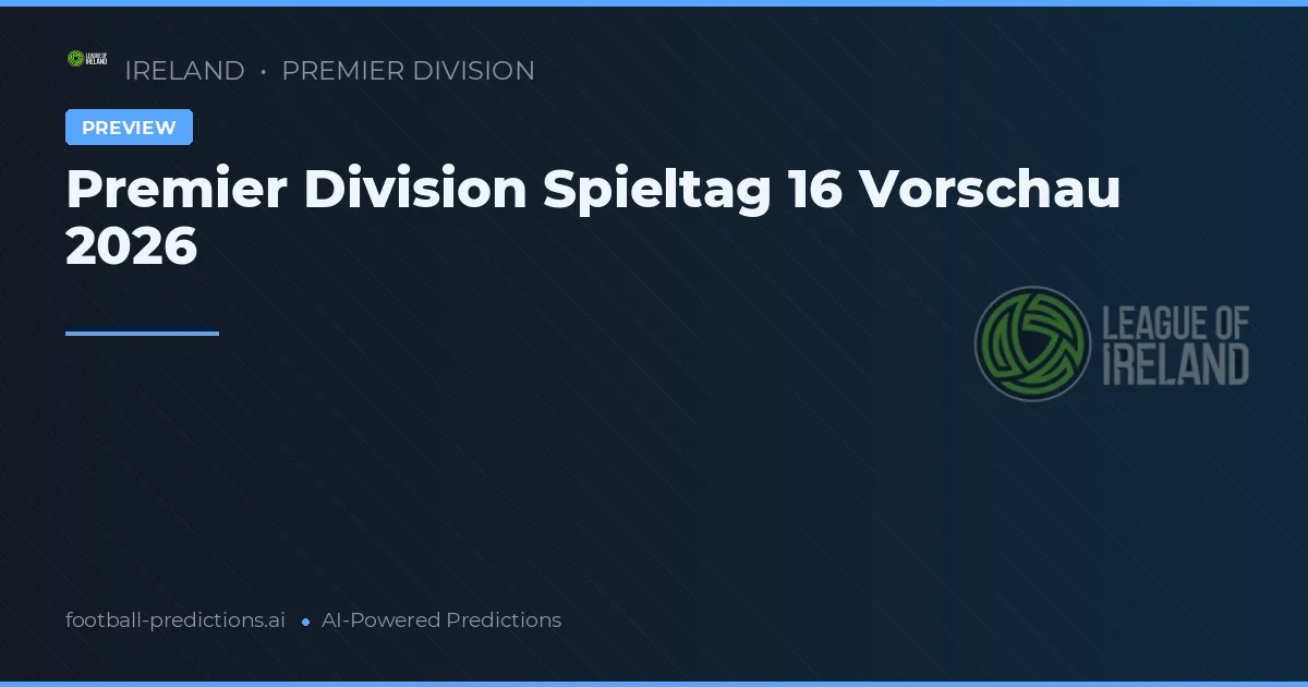 Premier Division Spieltag 16 Vorschau 2026
