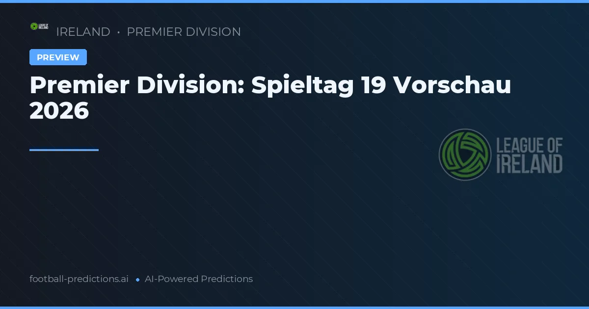 Premier Division: Spieltag 19 Vorschau 2026