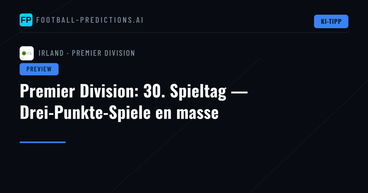 Premier Division: 30. Spieltag — Drei-Punkte-Spiele en masse