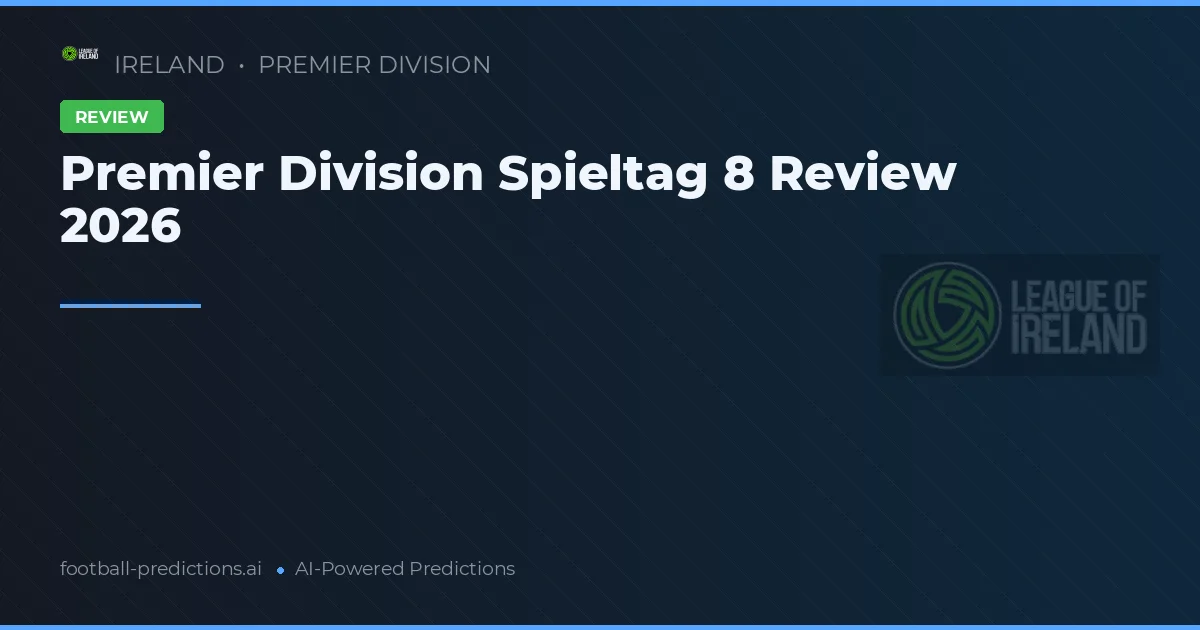 Premier Division Spieltag 8 Review 2026