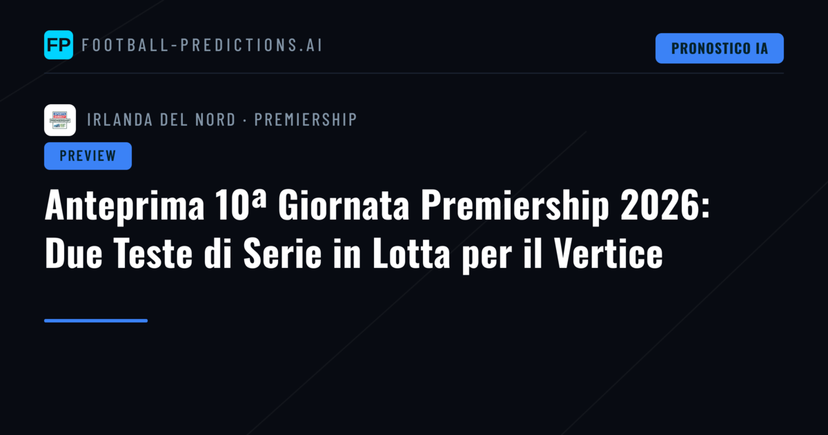 Anteprima 10ª Giornata Premiership 2026: Due Teste di Serie in Lotta per il Vertice