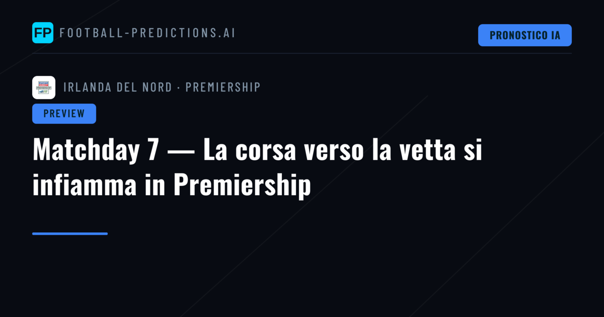 Matchday 7 — La corsa verso la vetta si infiamma in Premiership
