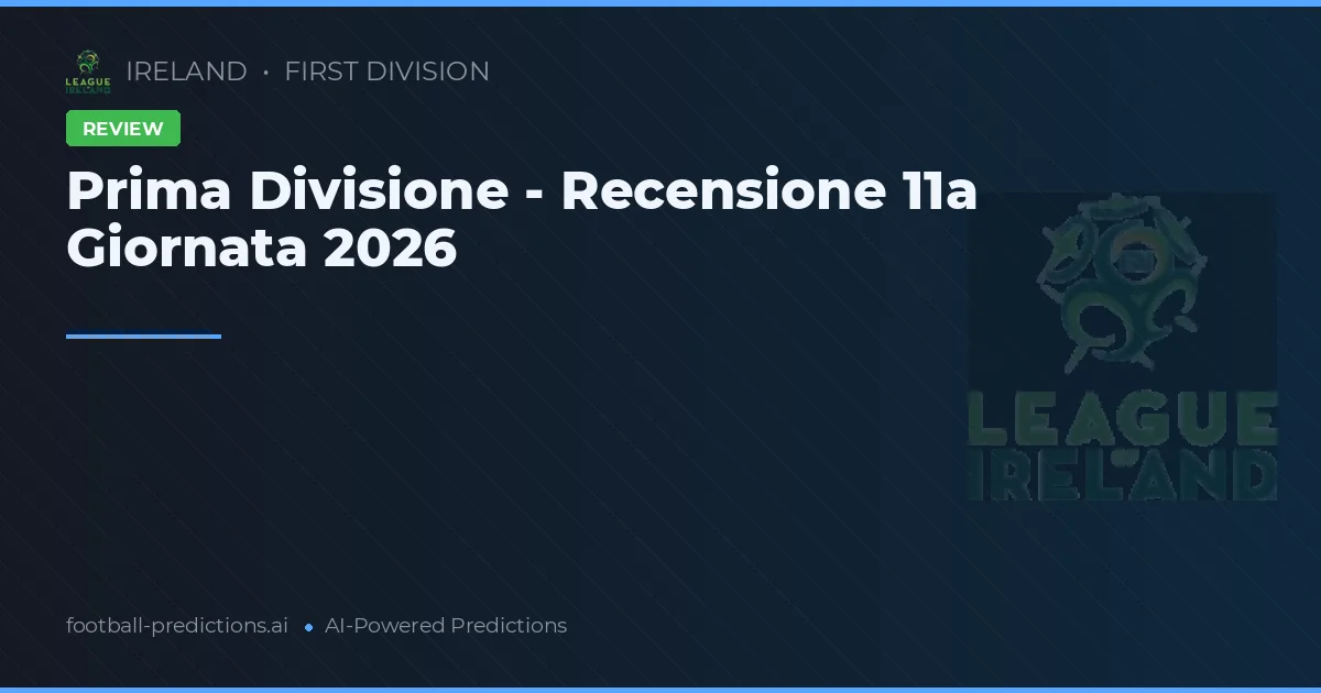 Prima Divisione - Recensione 11a Giornata 2026