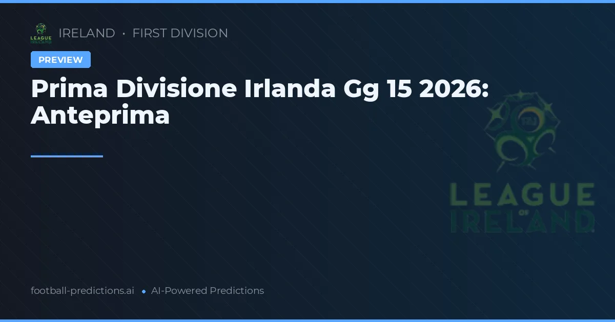Prima Divisione Irlanda Gg 15 2026: Anteprima