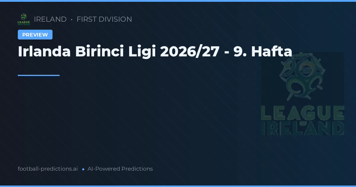 Irlanda Birinci Ligi 2026/27 - 9. Hafta