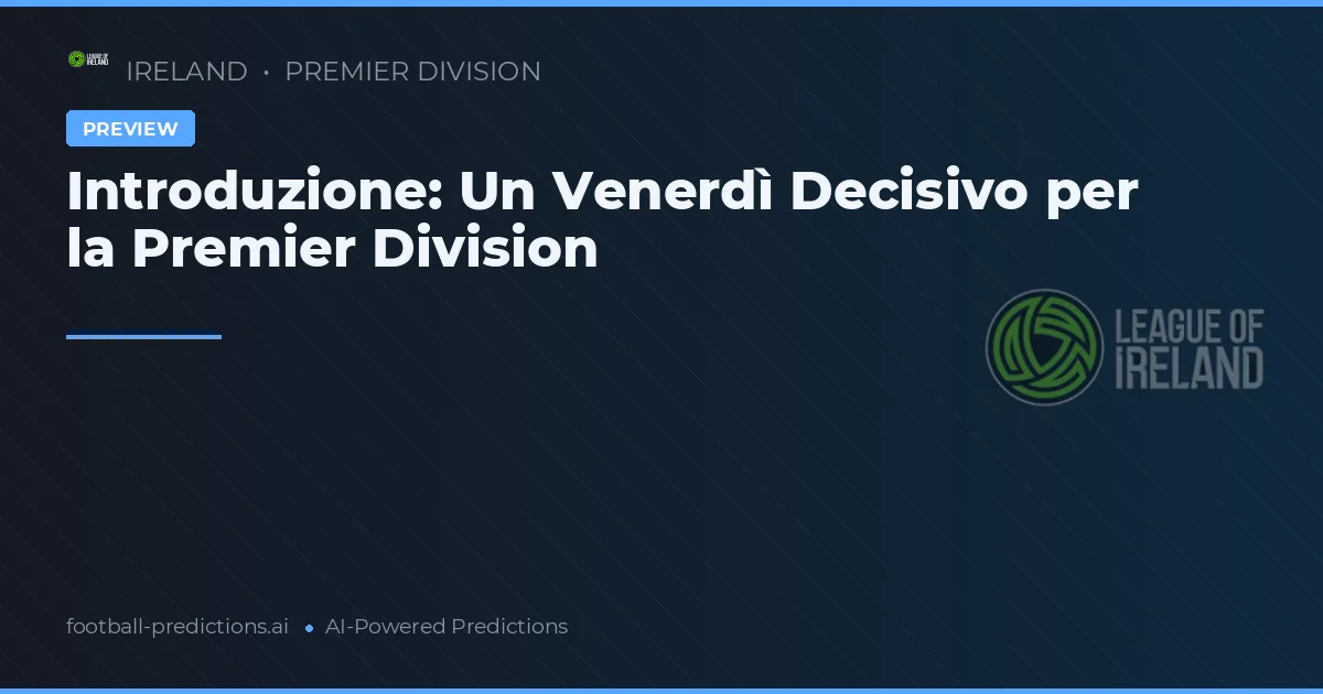 Introduzione: Un Venerdì Decisivo per la Premier Division