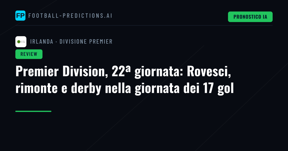 Premier Division, 22ª giornata: Rovesci, rimonte e derby nella giornata dei 17 gol