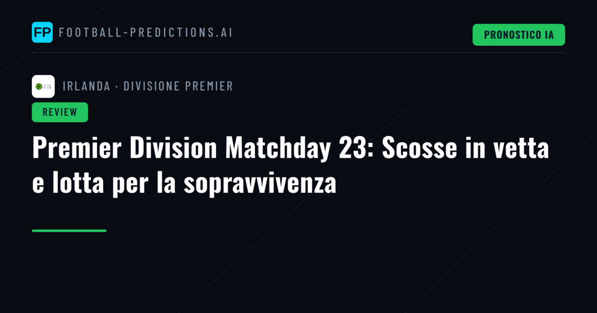 Premier Division Matchday 23: Scosse in vetta e lotta per la sopravvivenza